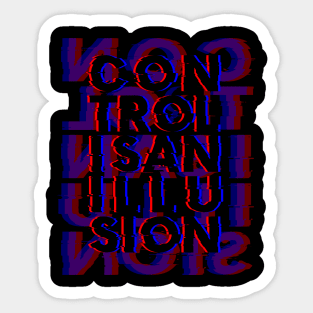 Control is an Illusion Sticker